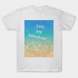 Get Beached T-Shirt